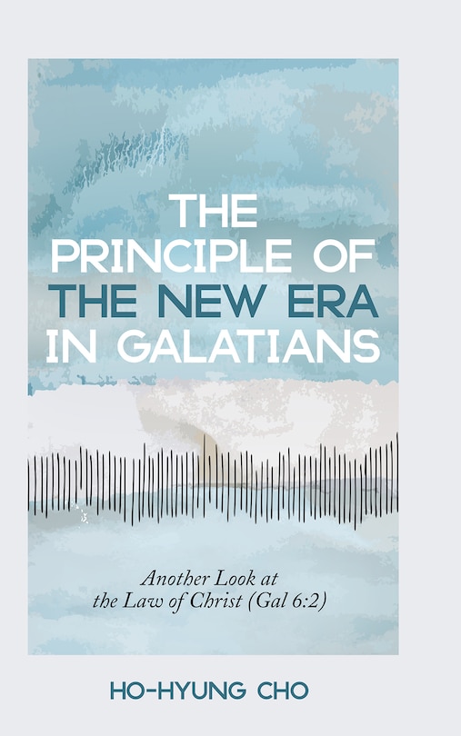 Front cover_The Principle of the New Era in Galatians