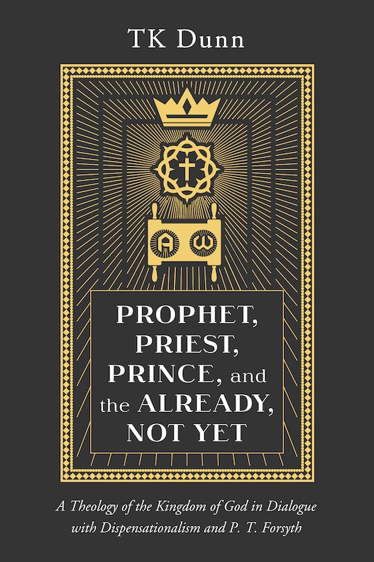 Front cover_Prophet, Priest, Prince, and the Already, Not Yet