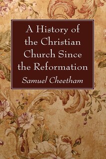 Front cover_A History of the Christian Church Since the Reformation