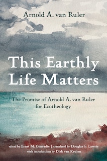 Front cover_This Earthly Life Matters