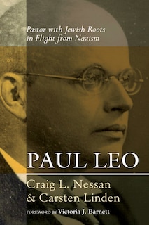 Paul Leo: Pastor with Jewish Roots in Flight from Nazism