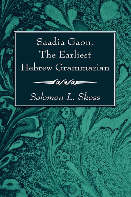 Front cover_Saadia Gaon, The Earliest Hebrew Grammarian