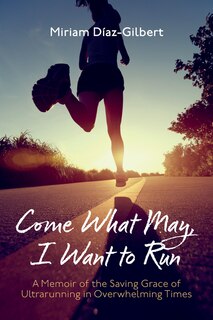 Front cover_Come What May, I Want to Run