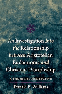 Couverture_An Investigation into the Relationship between Aristotelian Eudaimonia and Christian Discipleship
