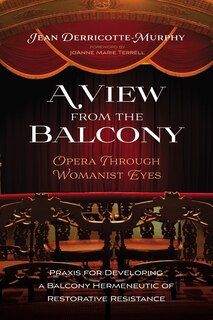 Front cover_A View from the Balcony--Opera Through Womanist Eyes