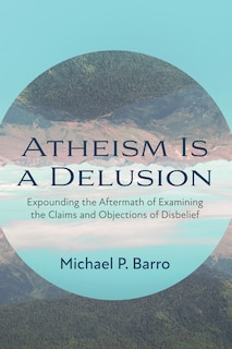 Front cover_Atheism Is a Delusion
