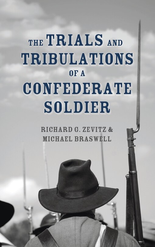 Front cover_The Trials and Tribulations of a Confederate Soldier