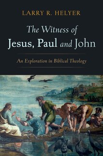 Front cover_The Witness of Jesus, Paul and John