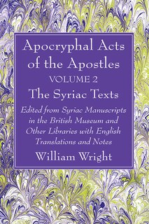 Front cover_Apocryphal Acts of the Apostles, Volume 2 The English Translations
