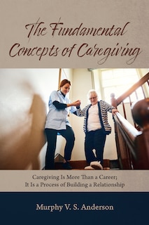 Front cover_The Fundamental Concepts of Caregiving