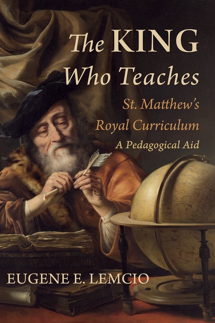 Couverture_The King Who Teaches: St. Matthew's Royal Curriculum