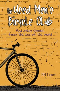 Front cover_The Used Men's Bicycle Club and Other Stories from the End of the World