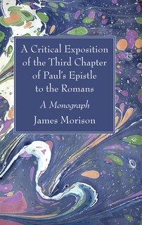 Front cover_A Critical Exposition of the Third Chapter of Paul's Epistle to the Romans