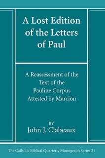 Front cover_A Lost Edition of the Letters of Paul