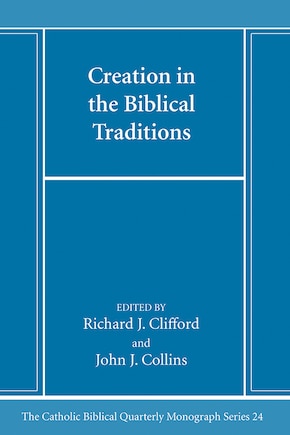 Creation in the Biblical Traditions