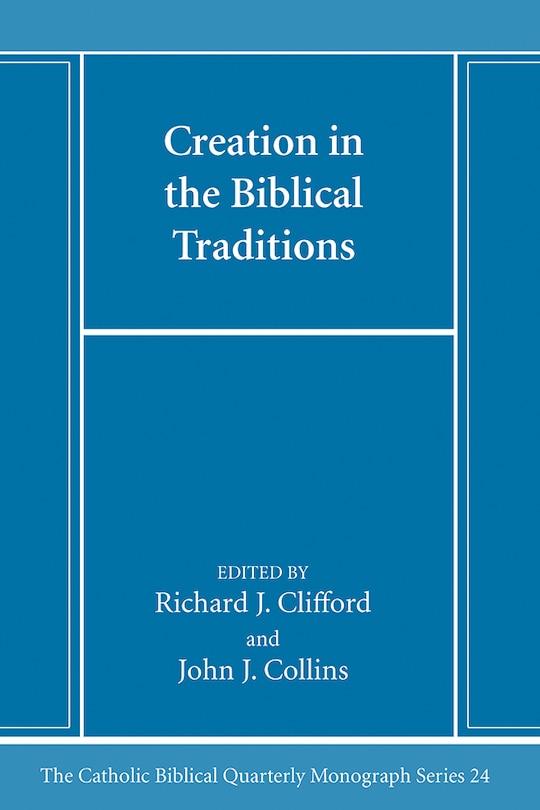 Creation in the Biblical Traditions