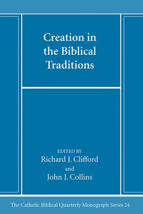 Creation in the Biblical Traditions