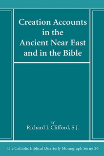 Front cover_Creation Accounts in the Ancient Near East and in the Bible