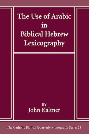 The Use of Arabic in Hebrew Biblical Lexicography