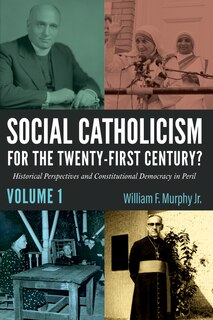 Front cover_Social Catholicism for the Twenty-First Century?--Volume 1