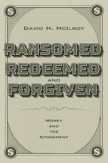 Front cover_Ransomed, Redeemed, and Forgiven