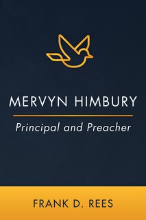 Front cover_Mervyn Himbury: Principal and Preacher