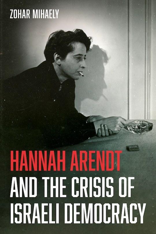 Couverture_Hannah Arendt and the Crisis of Israeli Democracy
