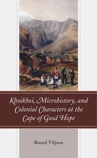 Couverture_Khoikhoi, Microhistory, and Colonial Characters at the Cape of Good Hope