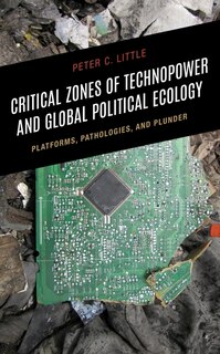 Front cover_Critical Zones of Technopower and Global Political Ecology