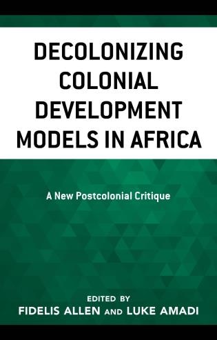 Couverture_Decolonizing Colonial Development Models in Africa