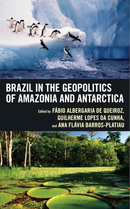 Front cover_Brazil in the Geopolitics of Amazonia and Antarctica