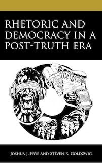 Couverture_Rhetoric and Democracy in a Post-Truth Era