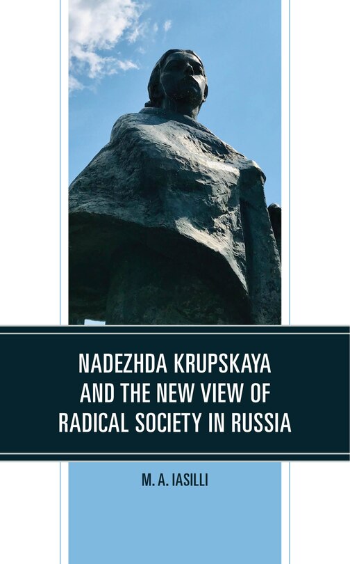 Couverture_Nadezhda Krupskaya and the New View of Radical Society in Russia