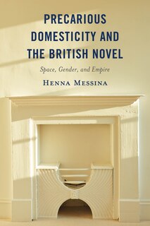 Front cover_Precarious Domesticity and the British Novel