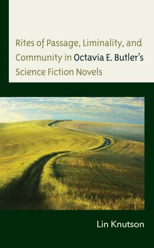 Couverture_Rites of Passage, Liminality, and Community in Octavia E. Butler's Science Fiction Novels