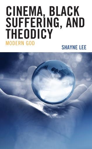 Front cover_Cinema, Black Suffering, and Theodicy