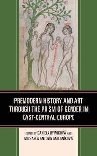 Couverture_Premodern History and Art through the Prism of Gender in East-Central Europe