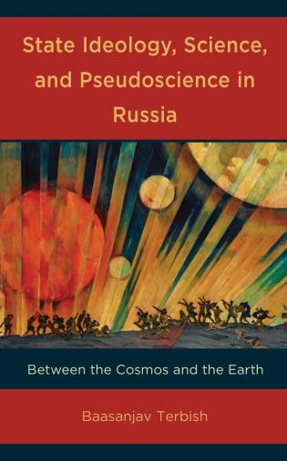 Front cover_State Ideology, Science, and Pseudoscience in Russia