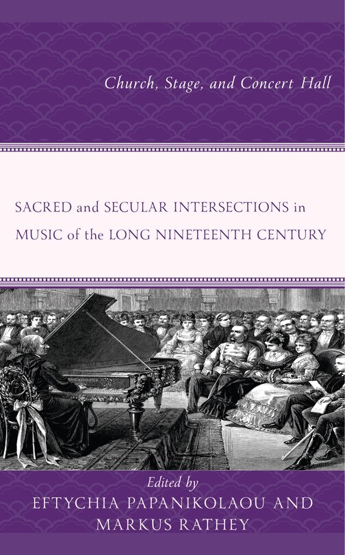 Front cover_Sacred and Secular Intersections in Music of the Long Nineteenth Century