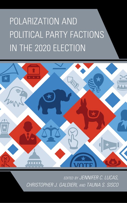 Front cover_Polarization and Political Party Factions in the 2020 Election