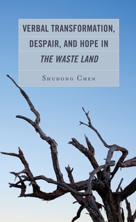 Front cover_Verbal Transformation, Despair, and Hope in The Waste Land