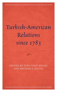 Front cover_Turkish-American Relations since 1783