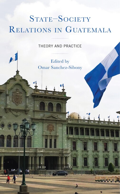Front cover_State-Society Relations in Guatemala