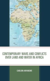 Front cover_Contemporary Wars and Conflicts over Land and Water in Africa