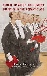 Front cover_Choral Treatises and Singing Societies in the Romantic Age