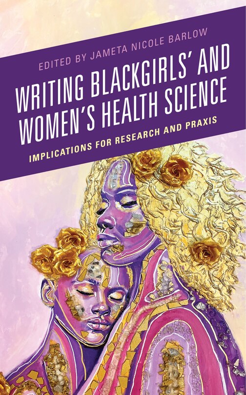 Couverture_Writing Blackgirls' and Women's Health Science