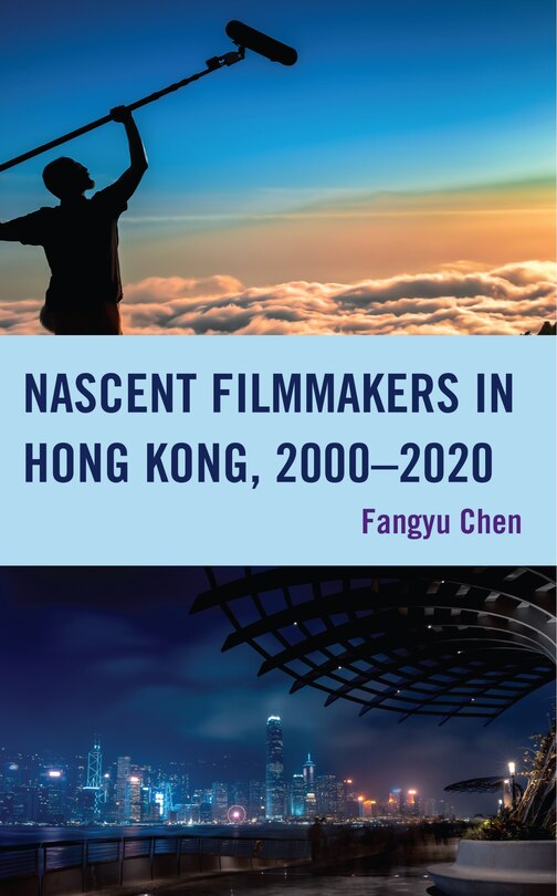 Couverture_Nascent Filmmakers in Hong Kong, 2000–2020