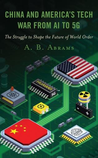 Front cover_China and America's Tech War from AI to 5G