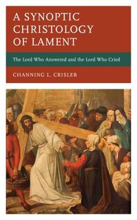 Couverture_A Synoptic Christology of Lament