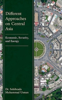 Front cover_Different Approaches on Central Asia